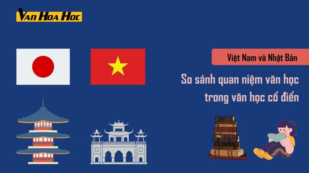 So sánh quan niệm văn học trong văn học cổ điển Việt Nam và Nhật Bản